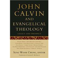 John Calvin and Evangelical Theology by Chung, Sung Wook, 9780664233464