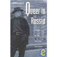 Queer in Russia by Essig, Laurie, 9780822323464