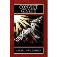 Convict Grade by Damien, Azrael Paul, 9781441523464