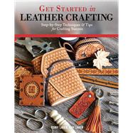 Get Started in Leather Crafting by Laier, Tony; Laier, Kay, 9781497203464