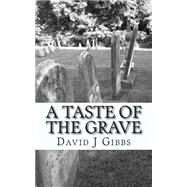 A Taste of the Grave by Gibbs, David J., 9781500783464