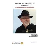 Histoire De L'art Par Les Citations by Hallpe, Didier; Grimaud, Coralie; Gudon, Jean-Franois; Sixou-Zeno, Laura; Nicolas, Aurore, 9781507883464