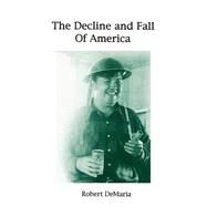 The Decline and Fall of America by DeMaria, Robert, 9780967333465