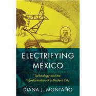 Electrifying Mexico by Diana Montao, 9781477323465