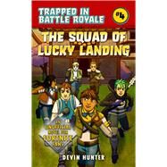 The Squad of Lucky Landing by Hunter, Devin, 9781510743465