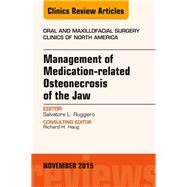 Management of Medication-related Osteonecrosis of the Jaw: An Issue of Oral and Maxillofacial Clinics of North America by Ruggiero, Salvatore L., 9780323413466