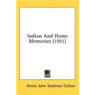 Indian And Home Memories by Cotton, Henry John Stedman, 9780548863466