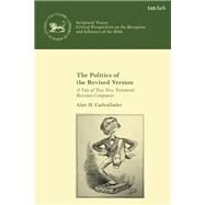 The Politics of the Revised Version by Cadwallader, Alan H., 9780567673466