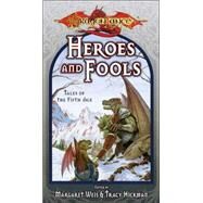 Heroes and Fools by WEIS, MARGARETHICKMAN, TRACY, 9780786913466