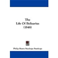 The Life of Belisarius by Stanhope, Philip Henry Stanhope, Earl, 9781104453466