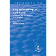 Early Ethical Writings of Aurel Kolnai by Dunlop,Francis, 9781138733466