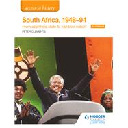 Access to History: South Africa, 194894: from apartheid state to 'rainbow nation' for Edexcel by Peter Clements, 9781510423466