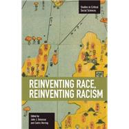 Reinventing Race, Reinventing Racism by Betancur, John J.; Herring, Cedric, 9781608463466