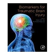 Biomarkers for Traumatic Brain Injury by Wu, Alan; Peacock, W. Frank, 9780128163467