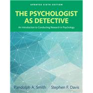 The Psychologist as Detective An Introduction to Conducting Research in Psychology, Updated Edition -- Books a la Carte by Smith, Randolph A.; Davis, Stephen F, 9780134003467