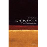 Egyptian Myth: A Very Short Introduction by Pinch, Geraldine, 9780192803467