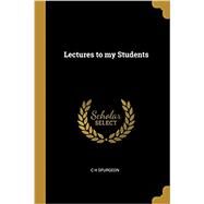 Lectures to My Students by Spurgeon, Charles Haddon, 9780526383467