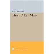 China After Mao by Barnett, A. Doak, 9780691623467