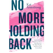 No More Holding Back by Armstrong, Kat, 9780785223467