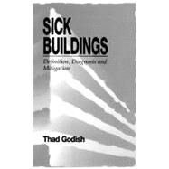 Sick Buildings: Definition, Diagnosis and Mitigation by Godish; Thad, 9780873713467