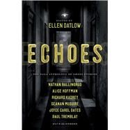 Echoes by Datlow, Ellen, 9781534413467