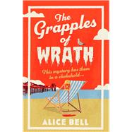 The Grapples of Wrath by Bell, Alice, 9781805463467