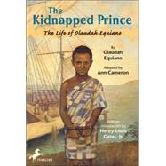 The Kidnapped Prince The Life of Olaudah Equiano by CAMERON, ANN, 9780375803468