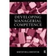 Developing Managerial Competence by Winterton; Jonathan, 9780415183468