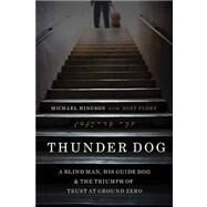 Thunder Dog by Hingson, Michael; Flory, Susy, 9781400203468