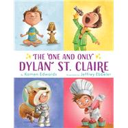 The One and Only Dylan St. Claire by Edwards, Kamen; Ebbeler, Jeffrey, 9781984893468