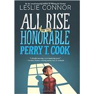 All Rise for the Honorable Perry T. Cook by Connor, Leslie, 9780062333469