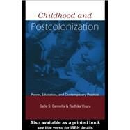 Childhood and Postcolonization: Power, Education, and Contemporary Practice by Cannella; Gaile S., 9780415933469