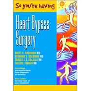 So You're Having Heart Bypass Surgery by Sheridan, Brett C.; Colella, Tracey J. F.; Turner, Suzette; Goldman, Bernard S., 9780470833469