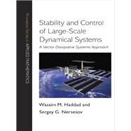 Stability and Control of Large-Scale Dynamical Systems by Haddad, Wassim M.; Nersesov, Sergey G., 9780691153469