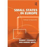 Small States in Europe: Challenges and Opportunities by Wivel,Anders, 9781138253469
