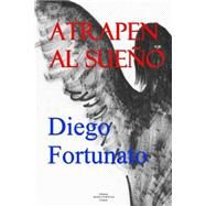 Atrapen al sueo by Fortunato, Diego, 9781500113469
