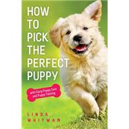 How to Pick the Perfect Puppy by Whitwam, Linda, 9781500423469