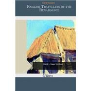 English Travellers of the Renaissance by Howard, Clare, 9781505233469