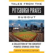 TALES FROM PITTSBURGH PIRATES PA by MCCOLLISTER,JOHN, 9781613213469