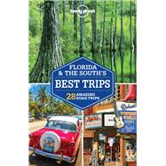 Lonely Planet Florida & the South's Best Trips 3 by Karlin, Adam; Armstrong, Kate; Harrell, Ashley; Raub, Kevin; St Louis, Regis, 9781786573469
