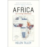 Africa As a Living Laboratory by Tilley, Helen, 9780226803470