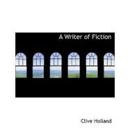 A Writer of Fiction by Holland, Clive, 9780554663470