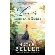 Love's Mountain Quest by Beller, Misty M., 9780764233470
