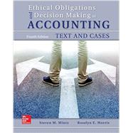Ethical Obligations and Decision-Making in Accounting: Text and Cases by Mintz, Steven; Morris, Roselyn, 9781259543470