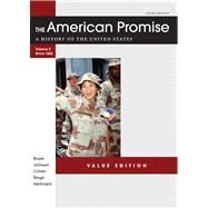 The American Promise Value Edition, Volume II: From 1865 A History of the United States by Roark, James L.; Johnson, Michael P.; Cohen, Patricia Cline; Stage, Sarah; Hartmann, Susan M., 9781457613470