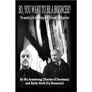 So, You Want to Be a Bouncer? by Armstrong, Stu; Scott, Ryder, 9781503383470