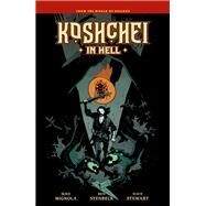 Koshchei in Hell by Mignola, Mike; Stenbeck, Ben; Stewart, Dave; Robins, Clem, 9781506733470