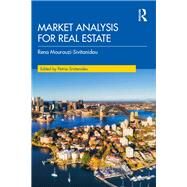 Market Analysis for Real Estate by Mourouzi-sivitanidou, Rena; Sivitanides, Petros; Torto, Raymond, 9780367233471