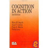 Cognition in Action by Collins,Alan F., 9780863773471