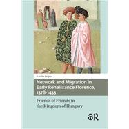 Network and Migration in Early Renaissance Florence, 1378-1433 by Katalin Prajda, 9781041183471
